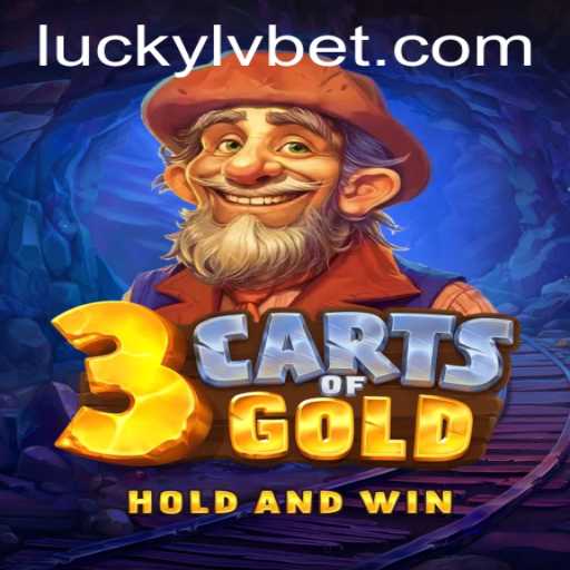 Discover the Thrills of 3cartsOfGold at LVBET Casino