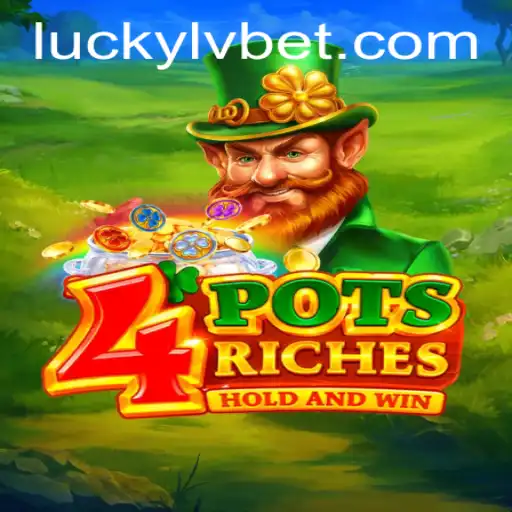 Exploring the Exciting World of 4potsriches at LVBET Casino