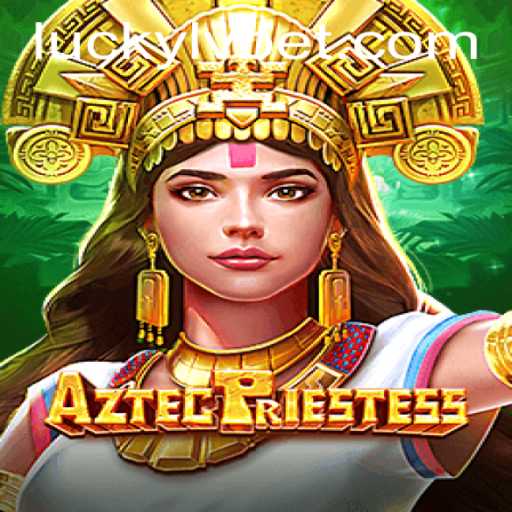 AztecPriestess: A Comprehensive Guide to the Game at LVBET Casino