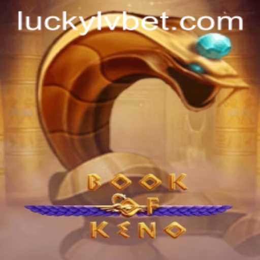 Exploring BookOfKeno: An Exciting Game at LVBET Casino