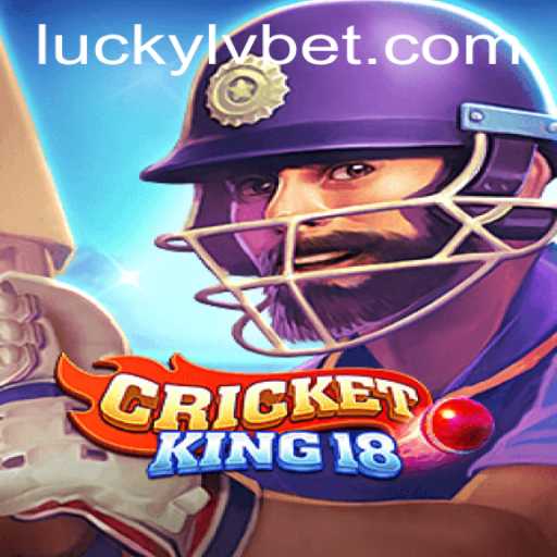 Exploring the Thrills of CricketKing18 at LVBET Casino
