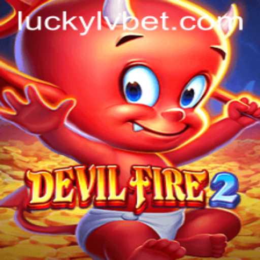 Unleashing the Thrill of DevilFire2 at LVBET Casino