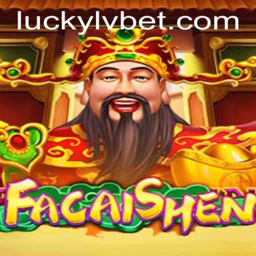 Discover the Excitement of FaCaiShen at LVBET Casino