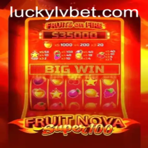 Exploring FruitNovaSuper100 at LVBET Casino