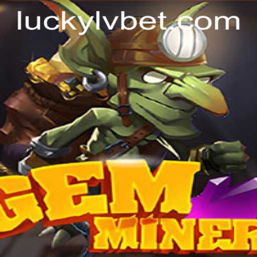 Exploring the Exciting World of GemMiner at LVBET Casino