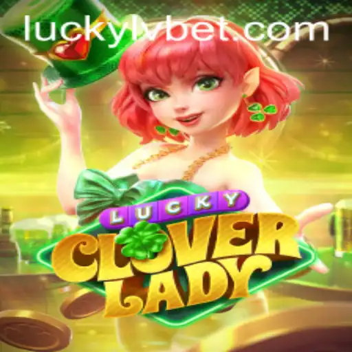 Explore the Enchanting World of LuckyCloverLady at LVBET Casino