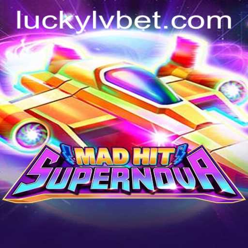 Experience the Thrill of MadHitSupernova at LVBET Casino