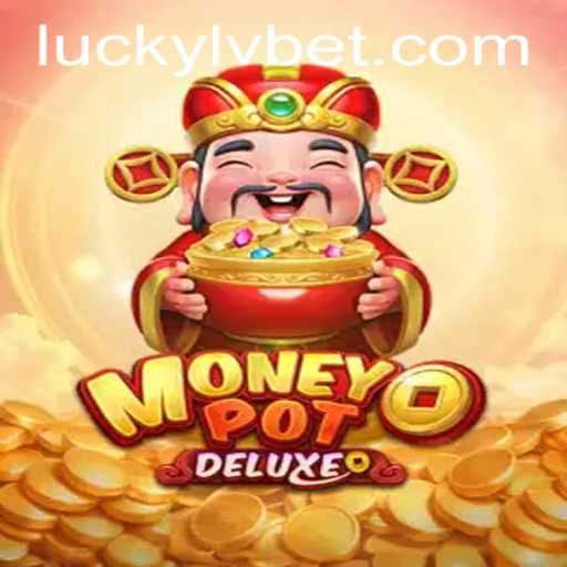 Explore the Exciting World of MoneyPotDELUXE at LVBET Casino