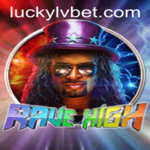Exploring the Thrills of RaveHigh at LVBET Casino