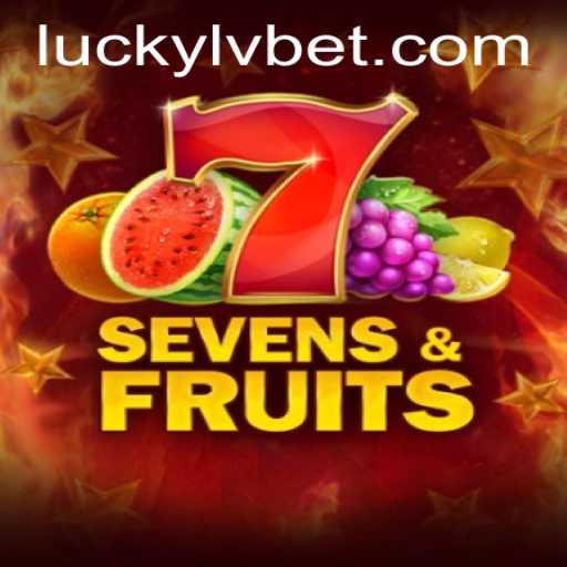 SevensFruits: A Juicy Adventure at LVBET Casino