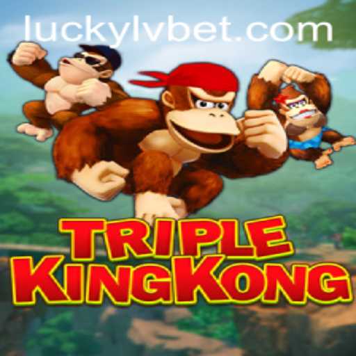 Exploring the Thrilling World of TripleKingKong at LVBET Casino